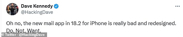 Taking to X, one user wrote: 'On no, the new mail app in 18.2 for iPhone is really bad and redesigned. Do. Not. Want'