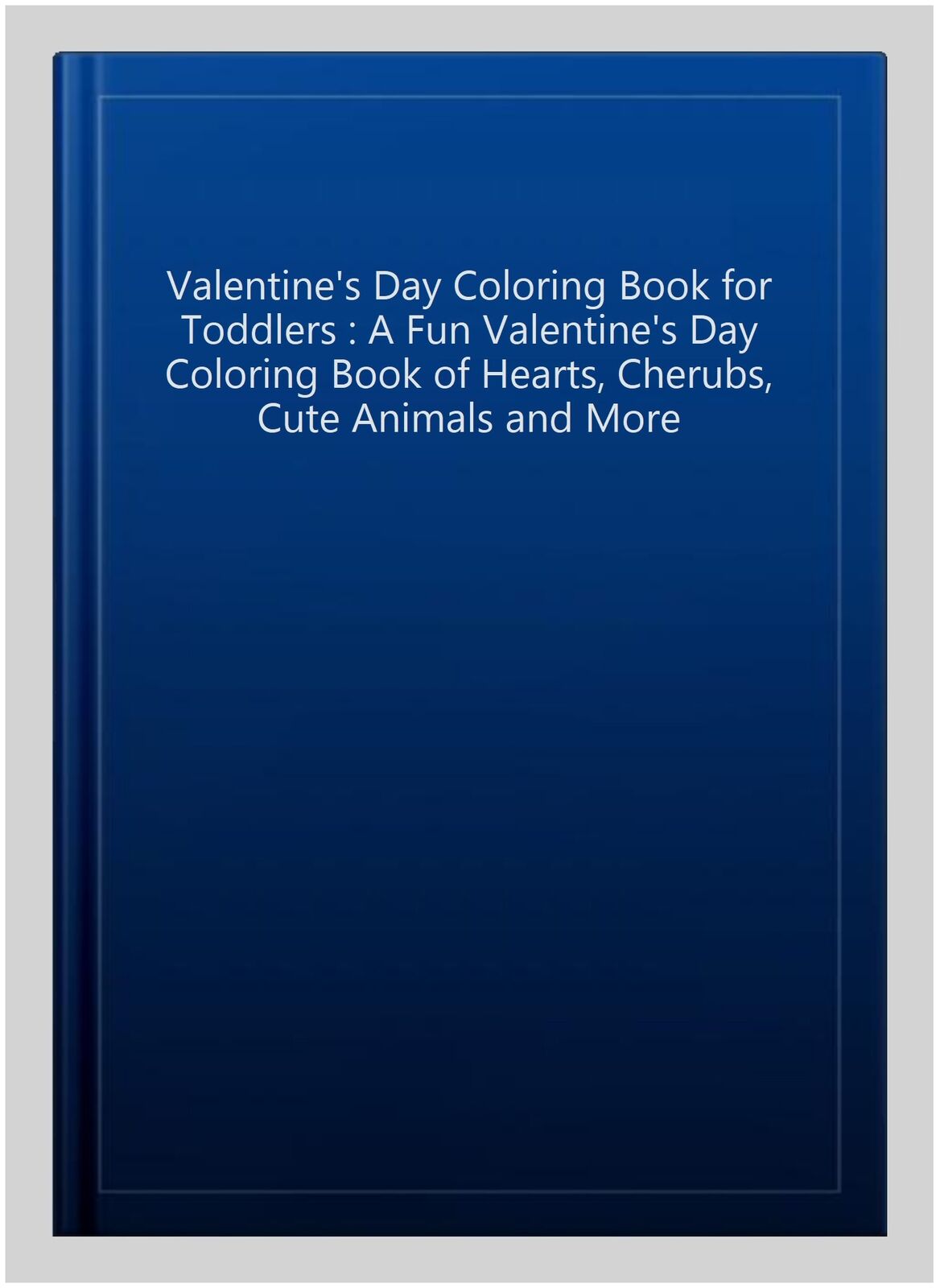 Valentine's Day Coloring Book for Toddlers : A Fun Valentine's Day ...