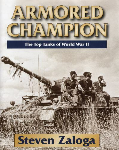 Armored Champion: The Top Tanks of World War II 9780811714372 | eBay