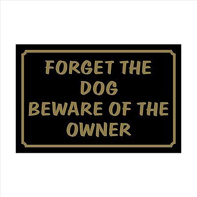 Forget Dog beware owner 160 x 105mm Plastic Sign / Sticker House ...