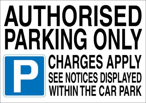 AUTHORISED PARKING ONLY CHARGES APPLY Metal SIGN private car park land ...