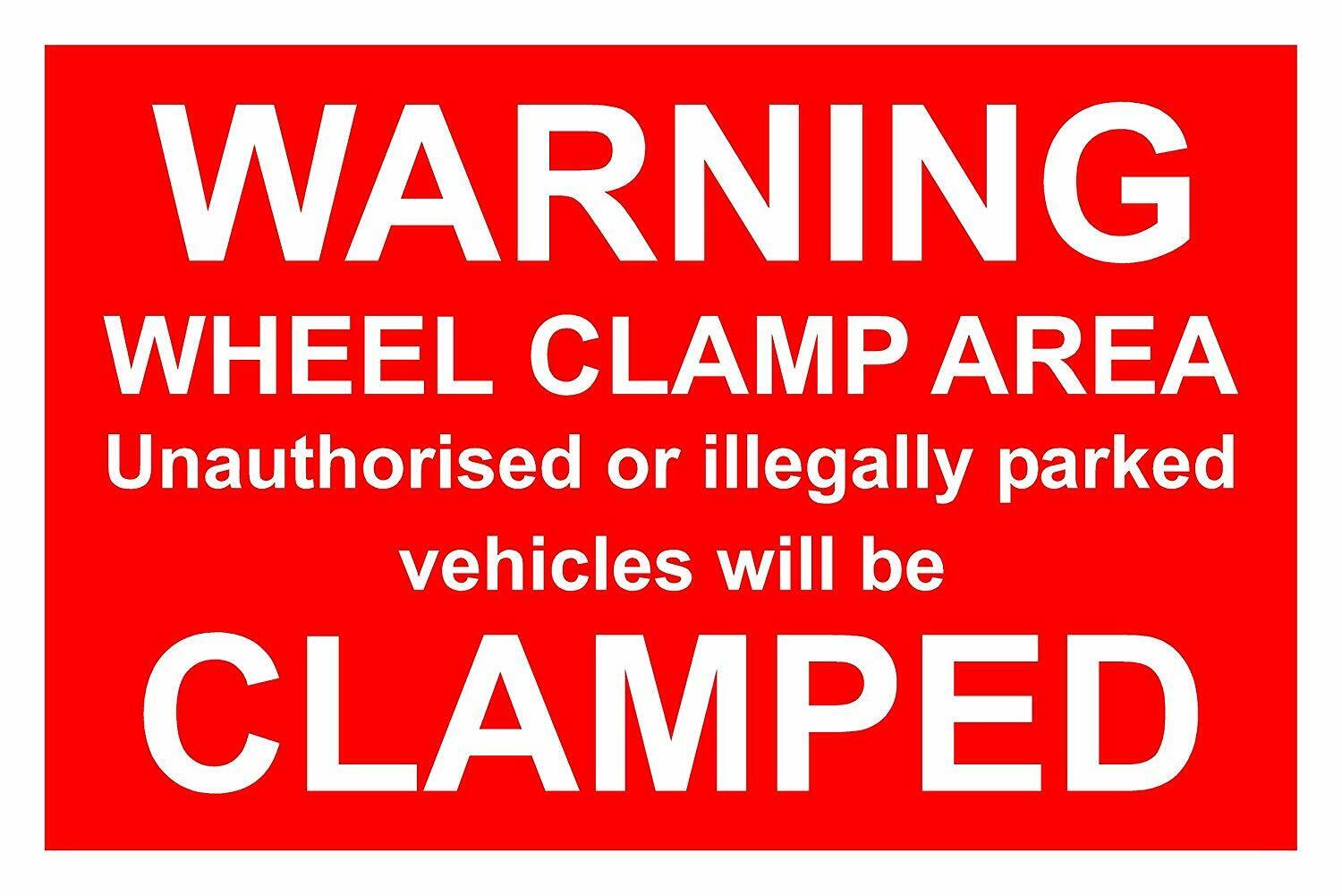 Warning Wheel Clamp Area Unauthorised Vehicles Will Be Clamped ...