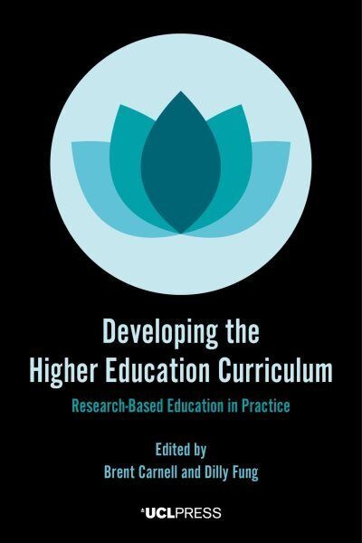 Developing the Higher Education Curriculum : Research-based Education ...