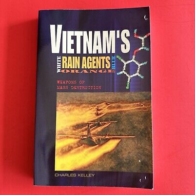 VIETNAM'S WHITE ORANGE BLUE RAIN AGENTS AND WEAPONS OF By Charles ...