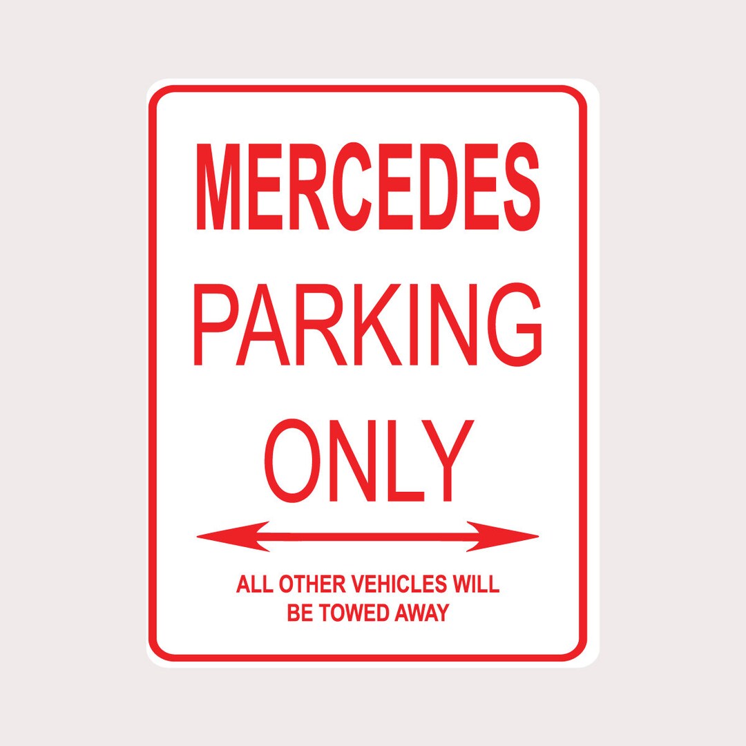 Mercedes Parking Only All Others Towed 9 X 12 Heavy Duty Aluminum ...