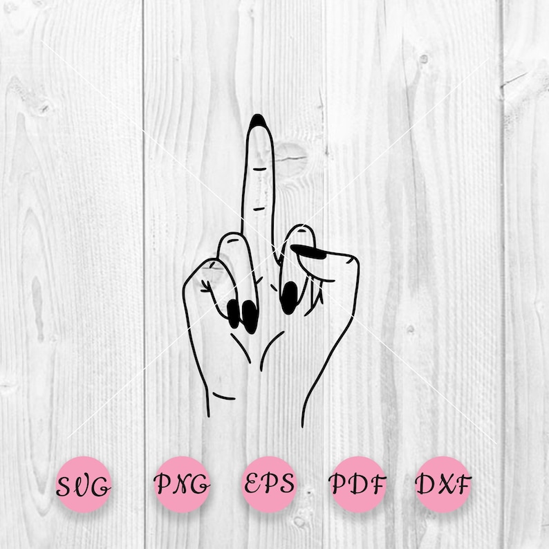 Middle Finger Svg Fuck You Svg Girl Power Svg Cricut Svg - Etsy