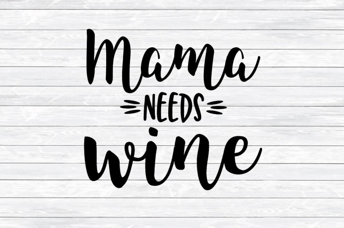 Mama Needs Wine Mom Svg Mama Wine Svg Quote Adulting Svg - Etsy