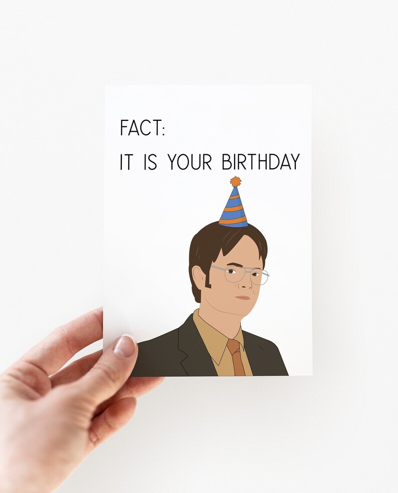 Dwight Schrute Printable Birthday Card Fact It is Your Birthday the ...