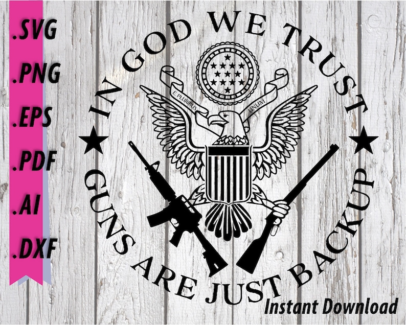 In God We Trust SVG Guns Are Just Backup 2nd Amendment - Etsy