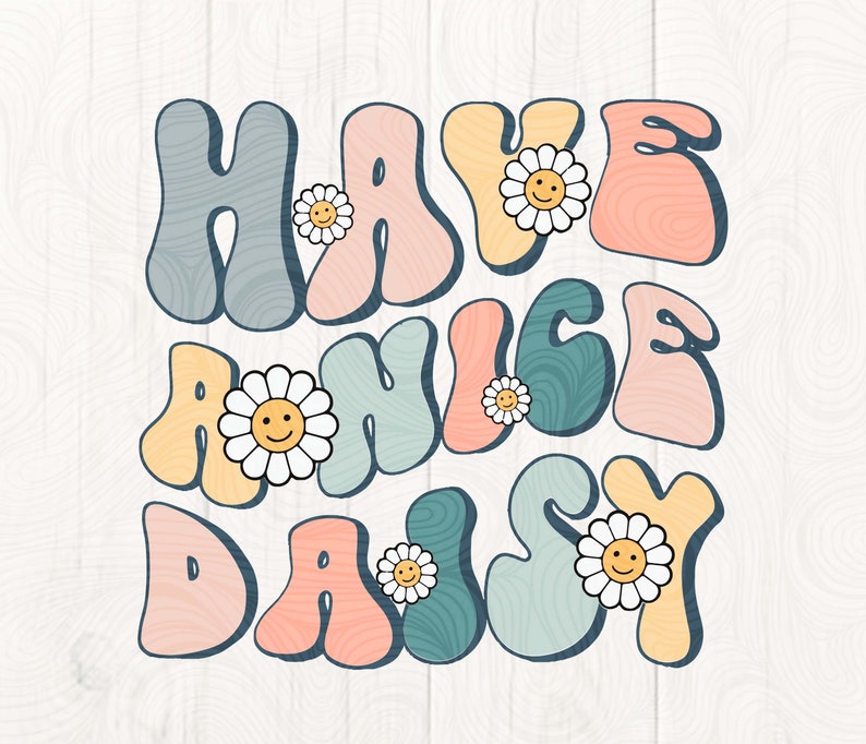 Have a Nice Daisy Svg Png for Sublimation Smiley Face Png - Etsy