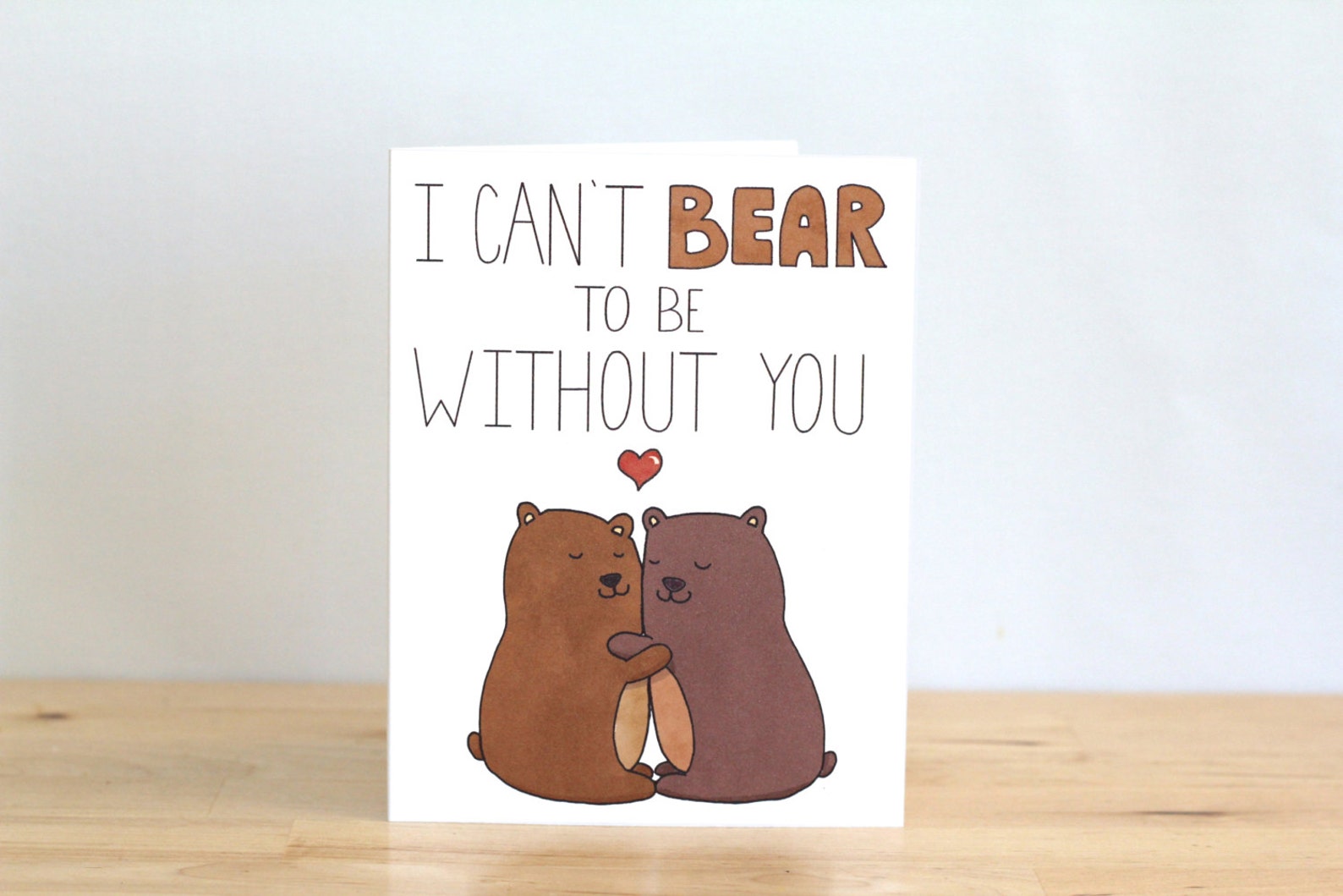 I Can't Bear to Be Without You. Bears. Pun. Anniversary. | Etsy