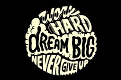 Work Hard, Dream Big, Never Give Up Product Image 1