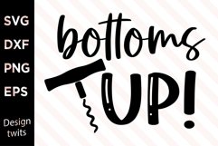 Bottoms Up SVG Product Image 1