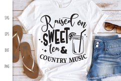 Southern SVG - Raised on Sweet Tea & Country Music Product Image 1