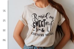 Southern SVG - Raised on Sweet Tea & Country Music Product Image 2