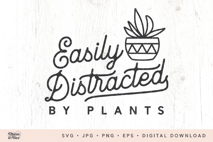 Easily Distracted By Plants Svg, Plant Lover Svg, Spring Svg