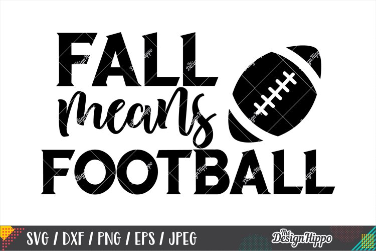 Fall Means Football SVG, Football Mom SVG DXF PNG Cut Files