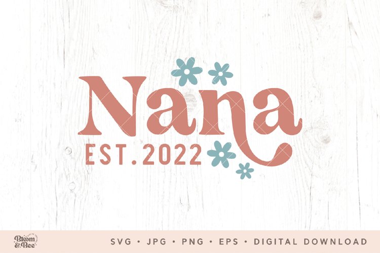 Nana Est. 2022 Svg, Grandma Svg, Promoted to Grandma Svg