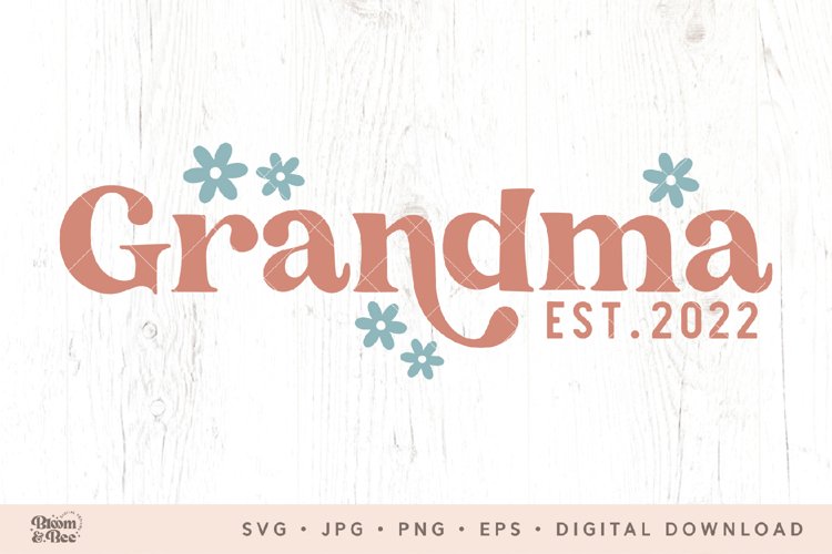 Grandma Est. 2022 Svg, New Grandma Svg, Mothers Day Svg