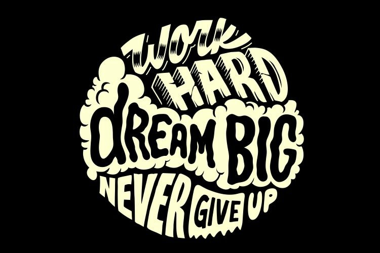 Work Hard, Dream Big, Never Give Up example image 1