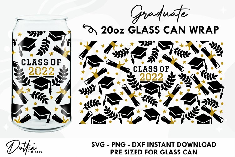 Graduate Class of 2022 Libbey Glass Can Wrap SVG | 20oz Cup