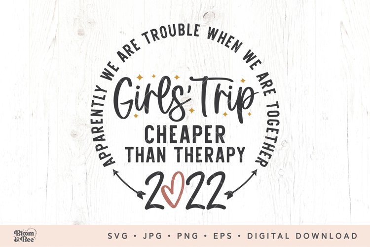 Girls Trip 2022 Svg, Girls Vacation Svg, Weekend Vibes Svg