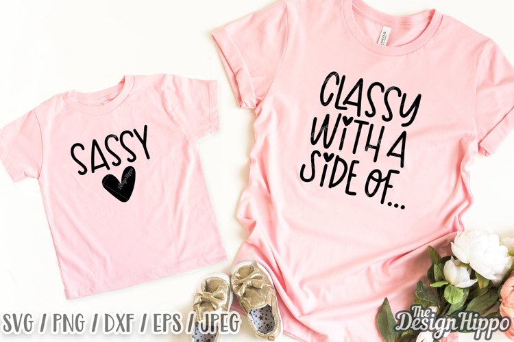 Classy With A Side Of Sassy SVG, Mommy & Me PNG Cut Files