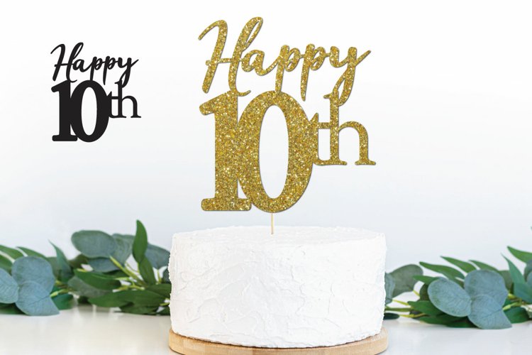 Happy 10th Birthday Cake Topper SVG DXF Laser Cut File example image 1