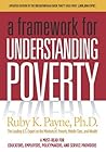 A Framework for Understanding Poverty by Ruby K. Payne