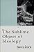 The Sublime Object of Ideology by Slavoj Žižek