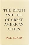 The Death and Life of Great American Cities