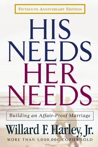 His Needs, Her Needs: Building an Affair-Proof Marriage