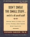 Don't Sweat the Small Stuff ... and It's All Small Stuff by Richard Carlson