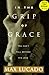 In the Grip of Grace by Max Lucado