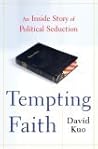 Tempting Faith: An Inside Story of Political Seduction