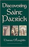 Discovering Saint Patrick by Thomas O'Loughlin