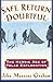 Safe Return Doubtful: The Heroic Age Of Polar Exploration