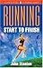 Running Start to Finish by John Stanton