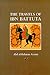 The Travels of Ibn Battuta by Ibn Battuta