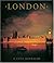 London: A City Revealed