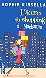 L'accro du shopping à Manhattan by Sophie Kinsella