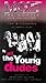 All the Young Dudes: Mott the Hoople and Ian Hunter : The Official Biography