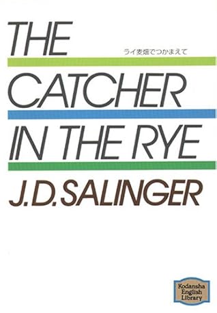 The Catcher in the Rye by J.D. Salinger