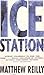 Ice Station by Matthew Reilly