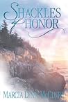 Shackles of Honor by Marcia Lynn McClure