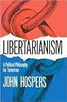 Libertarianism: A Political Philosophy for Tomorrow