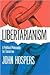 Libertarianism: A Political Philosophy for Tomorrow