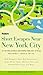 Short Escapes Near New York City: 25 Country Getaways for People Who Love to Walk * Most Within 1-1/2 Hours of New York City * With Romantic Inns, Best Resta