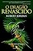 O Dragão Renascido by Robert Jordan