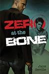 Zero at the Bone by Jane Seville